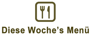Das Menü dieser Woche